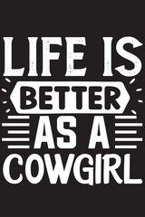 Life is Better As a Cowgirl