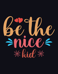 Be the nice kid