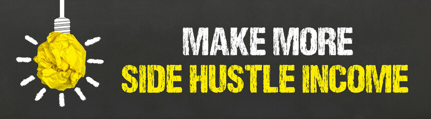 Make more side hustle income	