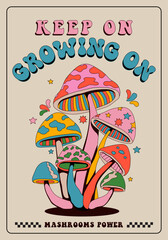 Vintage styled groovy nostalgic motivation poster or card or t-shirt print design template with colorful mushrooms and typographic composition. Vector illustration