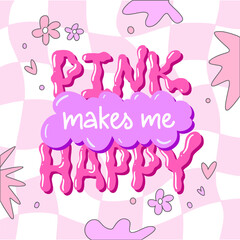 Y2k glamour girly poster. Kawaii lettering slogan in trendy emo 2000s style. Pink makes me happy. Vector hand drawn text. 90s, 00s aesthetic. Pink, lilac pastel colors.