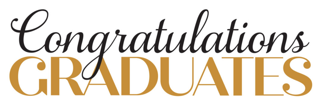 Sign Text for Graduation - Congratulations Graduates on White Background in Black and Gold Lettering