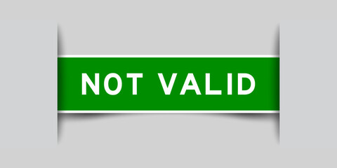 Green color square label sticker with word not valid that inserted in gray background