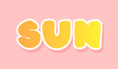 Sun text concept. Yellow inscription, sticker for social networks and instant messengers. Calligraphy and typography. Summer and hot weather. Cartoon flat vector illustration