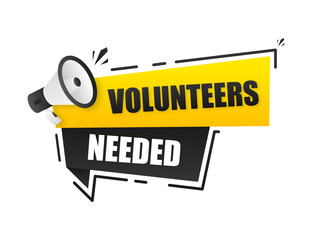 We need volunteers. Megaphone banner for ad. Volunteer service. Charity symbol. Loudspeaker with bubble. Concept of Volunteers. Marketing and advertising tag. Vector illustration.