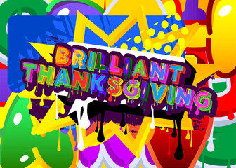 Brilliant Thanksgiving. Graffiti tag. Abstract modern holiday street art decoration performed in urban painting style.