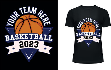 Your team here basketball 2023 t-shirt design