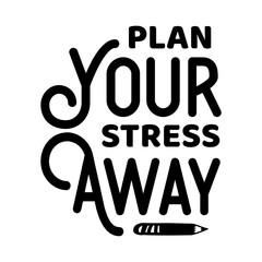 Plan Your Stress Away svg