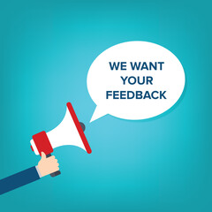 We want your feedback. Customer feedbacks survey opinion service, megaphone in hand promotion banner 