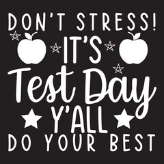  Don’t stress! it’s test day y’all do your best svg design