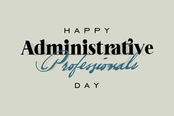 Administrative Professionals Day, Secretaries Day or Admin Day. Holiday concept. Template for background, banner, card, poster, t-shirt with text inscription