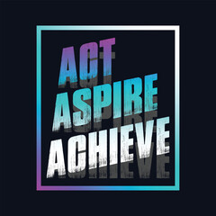 Motivational typography t-shirt design featuring the quote 'Act, aspire