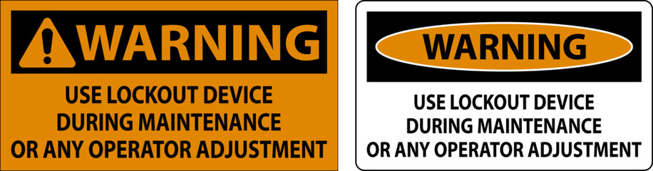 Caution Use Lockout Device During Maintenance Or Any Operator Adjustment Sign