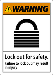 Warning Lock Out For Safety. Failure To Lock Out May Result In Injury Sign