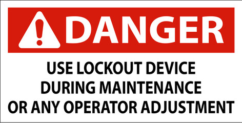 Caution Use Lockout Device During Maintenance Or Any Operator Adjustment Sign