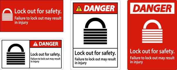 Danger Lock Out For Safety. Failure To Lock Out May Result In Injury Sign