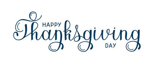 Happy Thanksgiving Day Vector Hand Lettering. Greeting card for Thanksgiving with calligraphy.