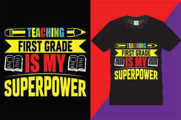 First Grade Is My Superpower Teacher T-Shirt Design Vector Modern teachers quotes typography Trendy Cute awesome creative education first grade Teacher Tshirt Design For print on demand,Mug,Poster