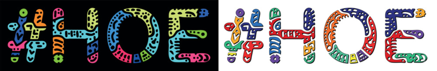 HOE Hashtag. Multicolored bright isolate curves doodle letters. Trendy popular Hashtag #HOE for print, booklet, banner, flyer. Stock vector.