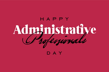 Administrative Professionals Day, Secretaries Day or Admin Day. Holiday concept. Template for background, banner, card, poster, t-shirt with text inscription