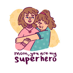 Cute illustration for happy mother s day. Cartoon characters of daughter and mother are hugging. Vector
