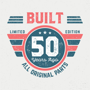 Built 50 Years Ago, All Original Parts - Fresh Birthday Design. Good For Poster, Wallpaper, T-Shirt, Gift.