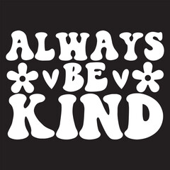 Always be kind svg design
