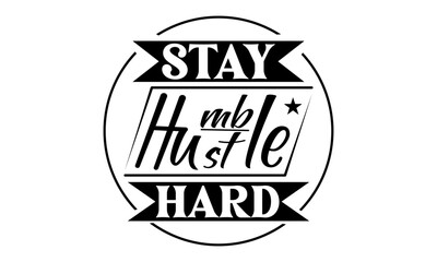 Stay Humble Hustle Hard - Circle T-Shirt  Design Vector And Clip Art
