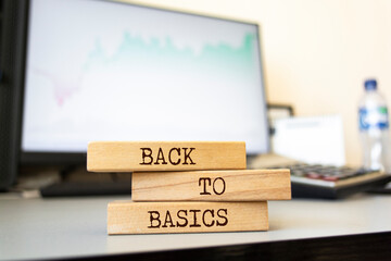 Wooden blocks with words 'Back to Basics'. Business concept