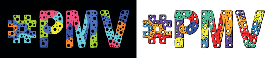 PMV Hashtag. Multicolored bright cartoons curves isolated letters, with round holes like bubbles. Trendy popular Hashtag #PMV for Adult resources, social network stories, typography banner, t-shirts.