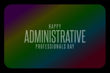 Administrative Professionals Day, Secretaries Day or Admin Day. Holiday concept. Template for background, banner, card, poster, t-shirt with text inscription