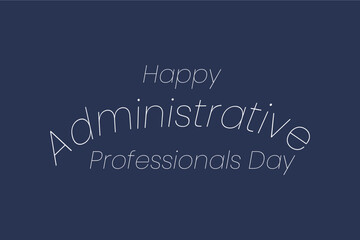 Administrative Professionals Day, Secretaries Day or Admin Day. Holiday concept. Template for background, banner, card, poster, t-shirt with text inscription