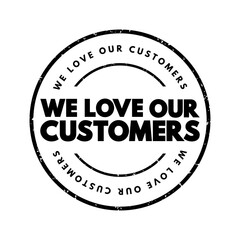 We Love Our Customers text stamp, concept background