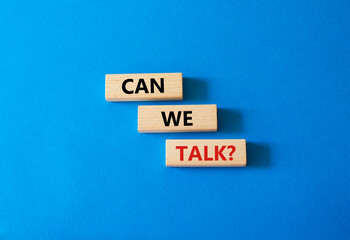 Can we talk symbol. Concept word Can we talk on wooden blocks. Beautiful blue background. Business and Can we talk concept. Copy space
