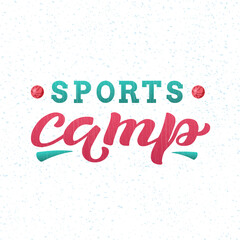 Sports Camp color lettering on textured background. Hand drawn vector illustration with ball and text decor for advertising or template. Positive nice hand drawn phrase for billboard or invitation