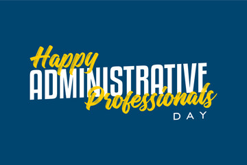 Administrative Professionals Day, Secretaries Day or Admin Day. Holiday concept. Template for background, banner, card, poster, t-shirt with text inscription
