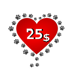 25$ dollar inside heart with paw around. Stylish promotion illustration for pet shop and veterinarian.