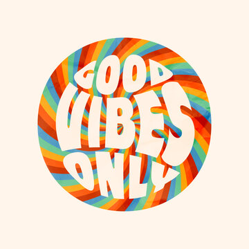 "Good Vibes Only" Groovy, Retro, Vintage, Y2K, Cute Cartoon Sticker. Colorful, rainbow 60s, 70s, hippie clothes print deisgn with old paper texture (Full Vector)