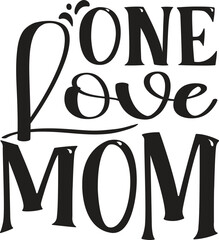 One Love Mom