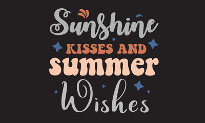 Sunshine Kisses And Summer Wishes Svg T-Shirt Design