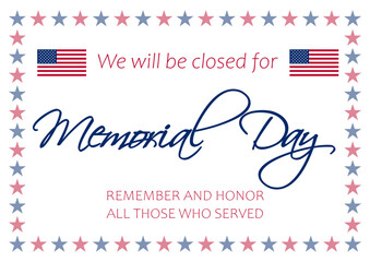 "We will be closed for Memorial Day", Memorial Day Closure,  Patriotic Vector Illustration with Text