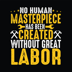 Naklejka na ściany i meble No human masterpiece has been created without great labor, Labor day t-shirt design