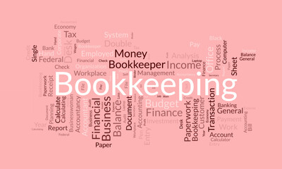 Word cloud background concept for Bookkeeping. Financial budget, business transaction credit of payment double check. vector illustration.