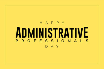 Administrative Professionals Day, Secretaries Day or Admin Day. Holiday concept. Template for background, banner, card, poster, t-shirt with text inscription