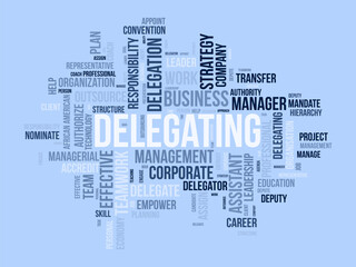 Fototapeta premium Word cloud background concept for Delegating. Business responsibility, career management assign of strategic leadership approach. vector illustration.
