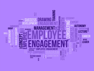 Word cloud background concept for Employee engagement. Teamwork autonomy management diagram for growth business consulting concept. vector illustration.