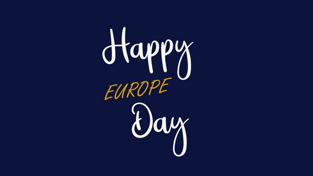 Happy Europe Day Animated Text. Celebrated On 5 May By The Council Of Europe And On 9 May By The European Union. 4k Video Greeting Card. Transparent Background.
