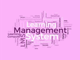 Word cloud background concept for Learning Management System(LMS). Business development goal, analysis of success knowledge improvement. vector illustration.