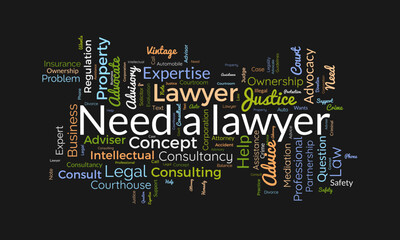 Word cloud background concept for Need a lawyer. Legal consulting adviser for advocacy expertise. vector illustration.
