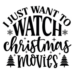 I just want to watch Christmas movies SVG